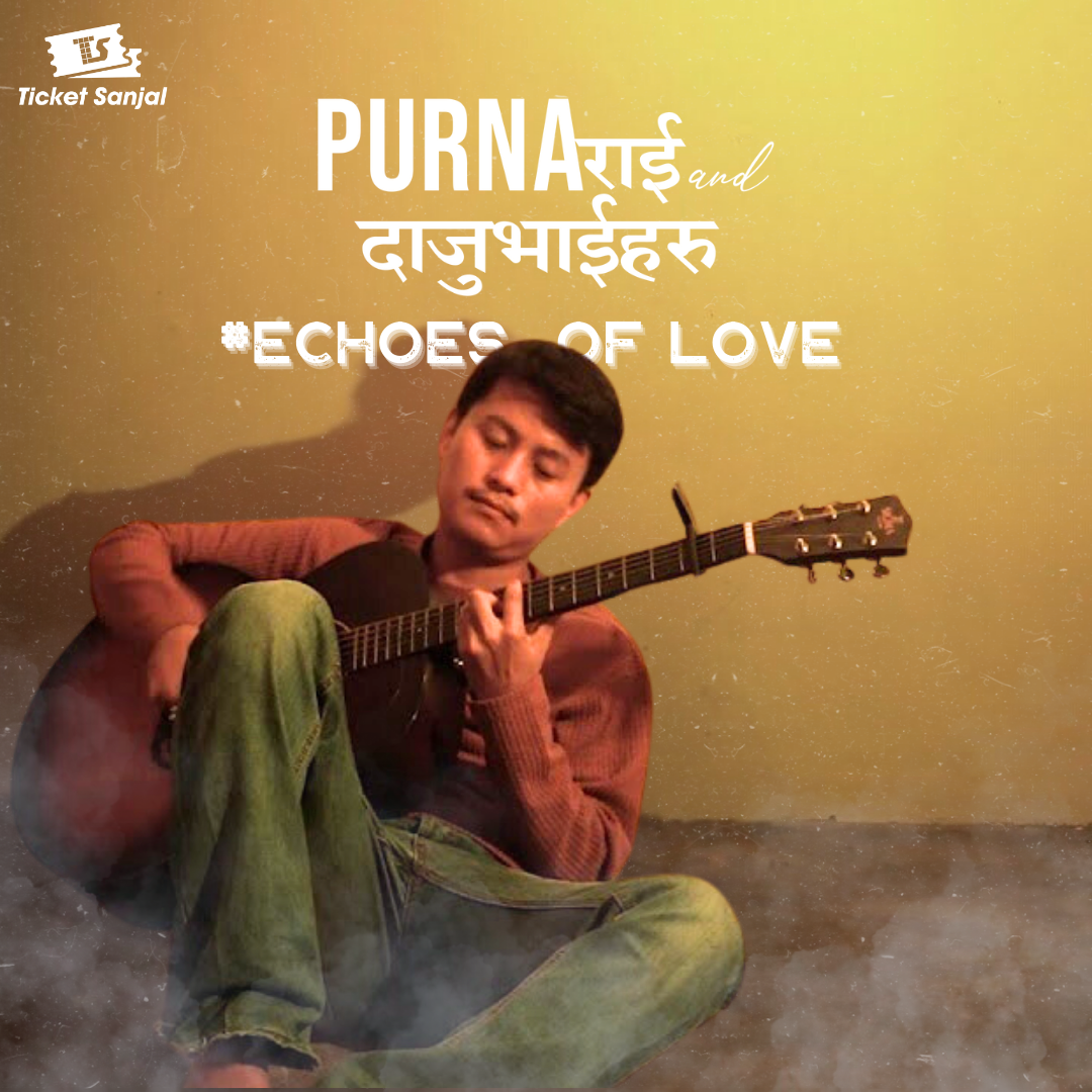 Echoes of Love: Purna Rai & Dajubhaiharu Live 